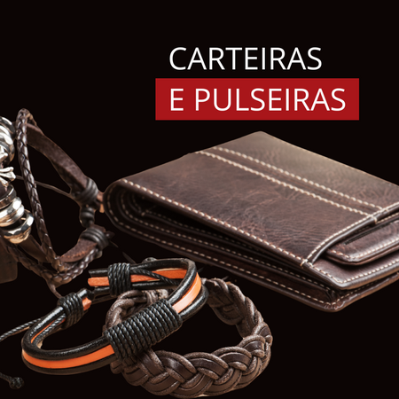 Carteiras e Pulseiras